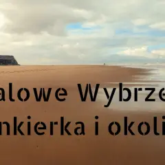 Najciekawsze atrakcje w Dunkierce, które musisz zobaczyć podczas wizyty