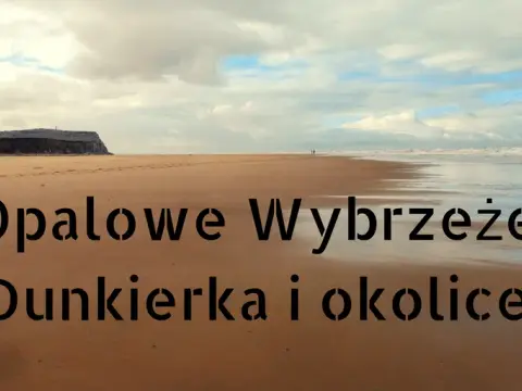 Najciekawsze atrakcje w Dunkierce, które musisz zobaczyć podczas wizyty