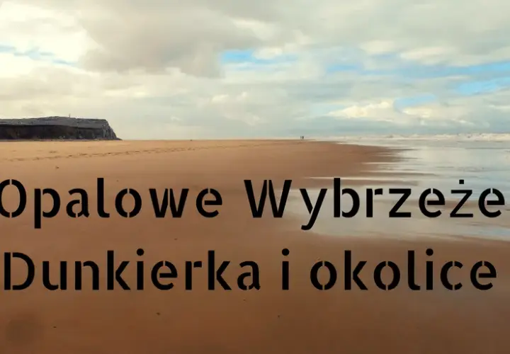Najciekawsze atrakcje w Dunkierce, które musisz zobaczyć podczas wizyty