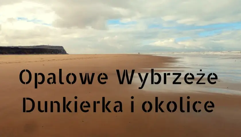 Najciekawsze atrakcje w Dunkierce, które musisz zobaczyć podczas wizyty